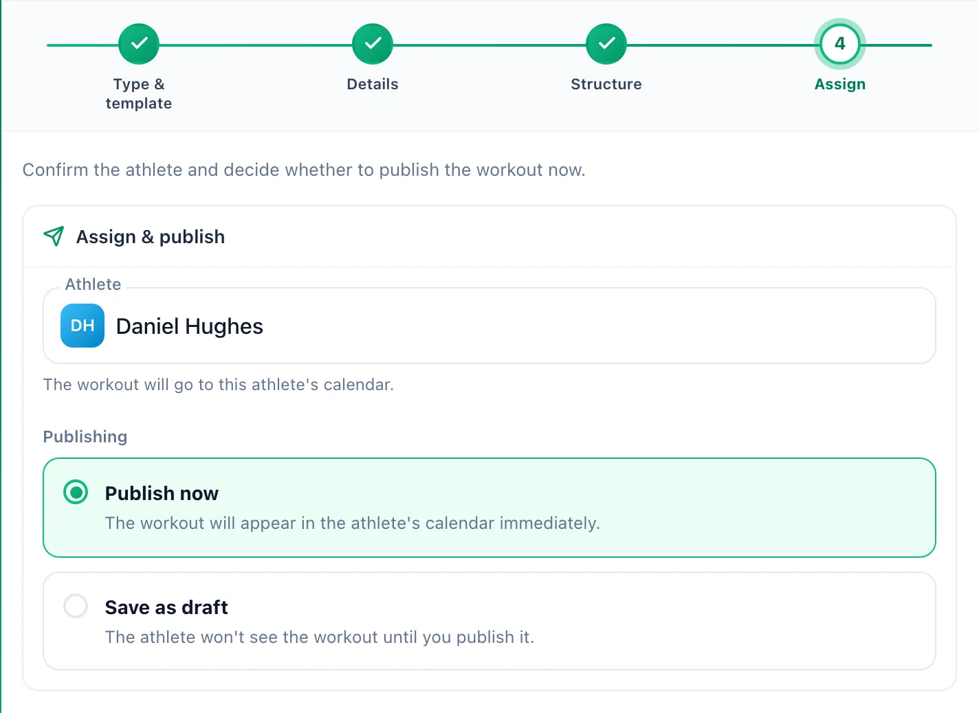 The Assign step of the wizard with the athlete selected and two options: Publish now and Save as draft