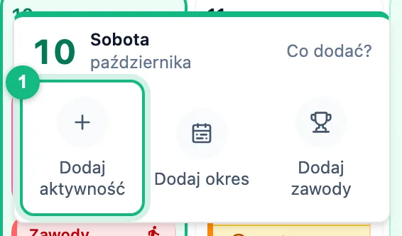 Menu dnia Co dodać? z zaznaczoną pozycją Dodaj aktywność obok Dodaj okres i Dodaj zawody